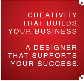 Creativity that builds your business.